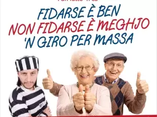 locandina spettacolo comico dialettale "Fidarse é ben, non fidarse è meghjo"  - 2° edizione in tournèe 2024 